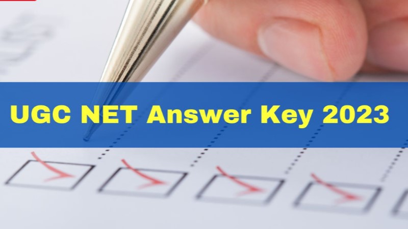 UGC NET Answer Key 2023- NTA ने जारी की UGC-NET की आंसर- की ,जानें कब आएगा रिजल्ट 